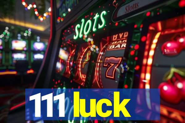 111 luck